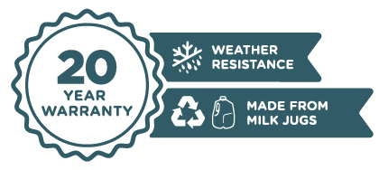 20 Year Warranty | Weather Resistance | Made from milk jugs