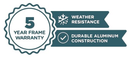5 Year Frame Warranty | Weather Resistance | Durable Aluminum Construction